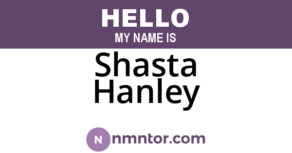 Shasta Hanley