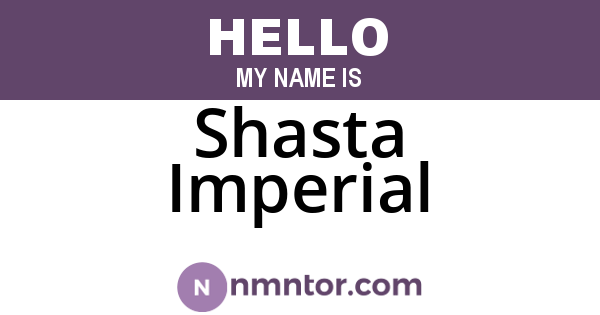 Shasta Imperial