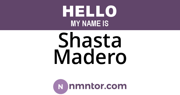 Shasta Madero