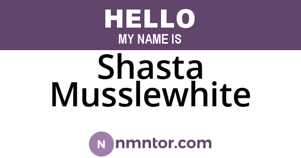 Shasta Musslewhite