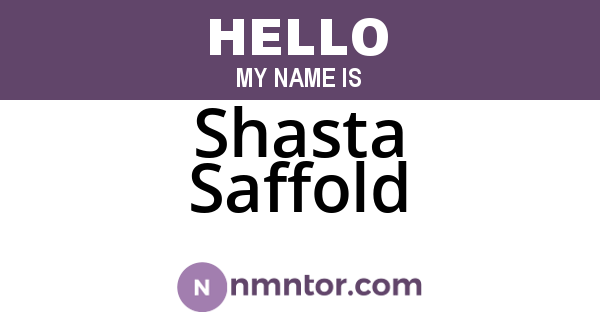 Shasta Saffold
