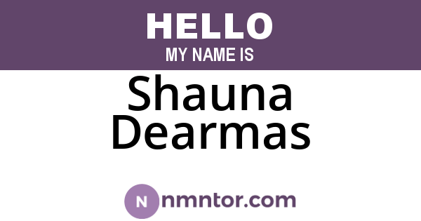 Shauna Dearmas