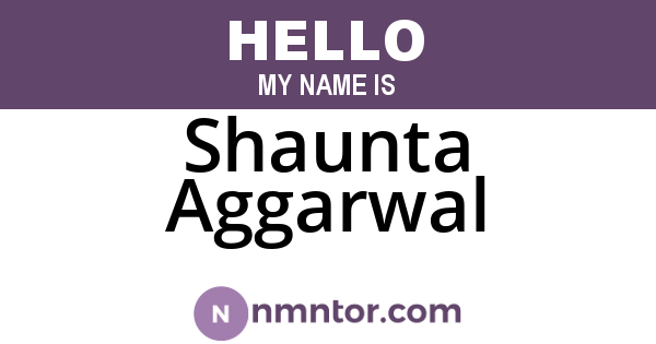 Shaunta Aggarwal