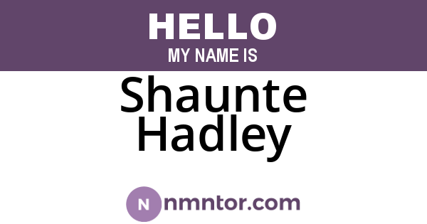 Shaunte Hadley