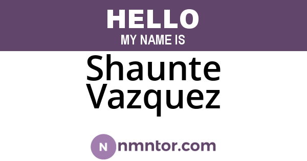 Shaunte Vazquez