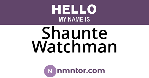Shaunte Watchman