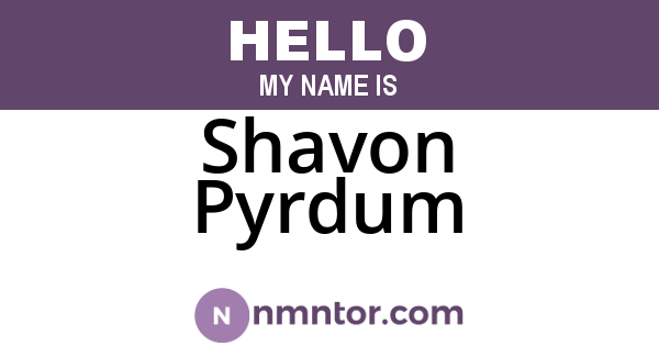 Shavon Pyrdum