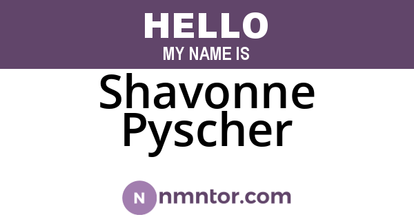 Shavonne Pyscher