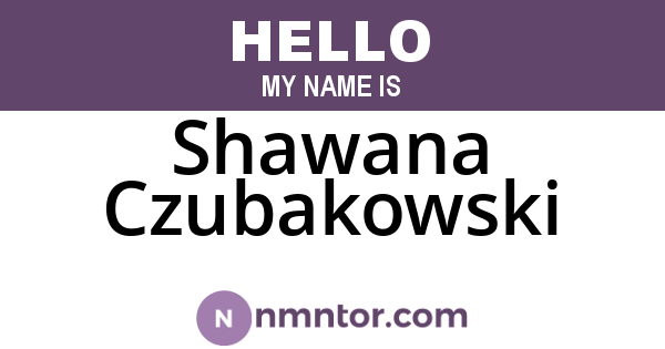 Shawana Czubakowski