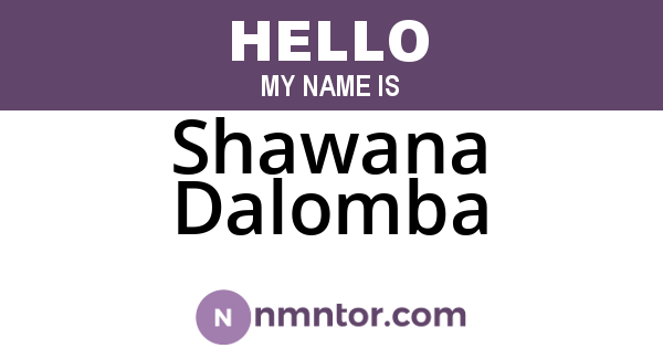 Shawana Dalomba