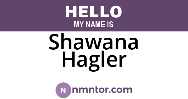Shawana Hagler