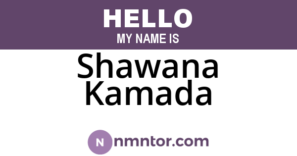 Shawana Kamada