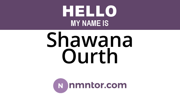 Shawana Ourth