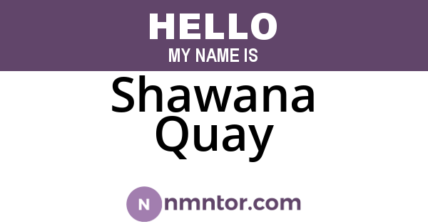 Shawana Quay