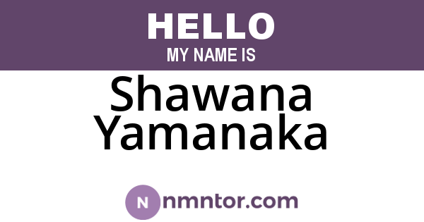 Shawana Yamanaka