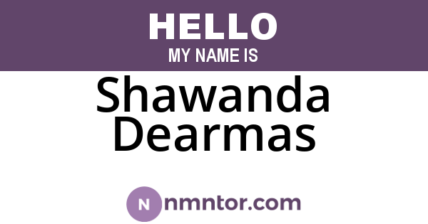 Shawanda Dearmas