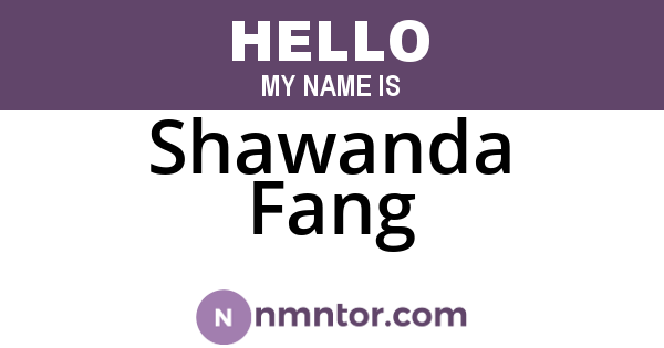 Shawanda Fang
