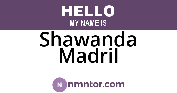 Shawanda Madril
