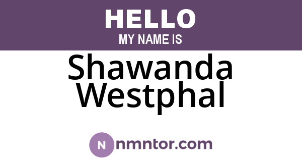 Shawanda Westphal