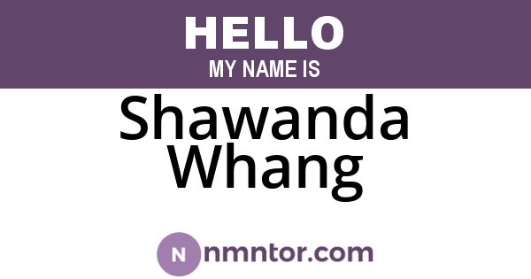 Shawanda Whang