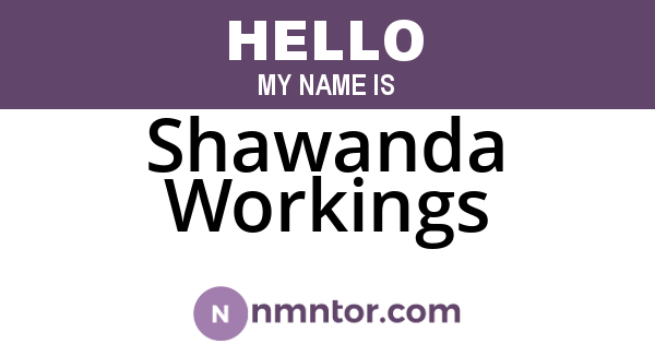 Shawanda Workings