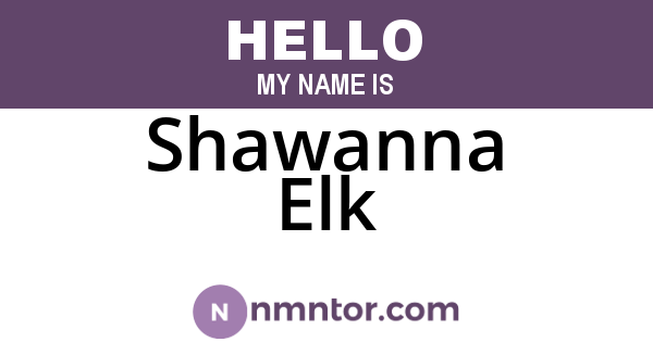 Shawanna Elk