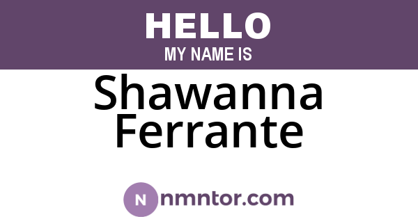 Shawanna Ferrante