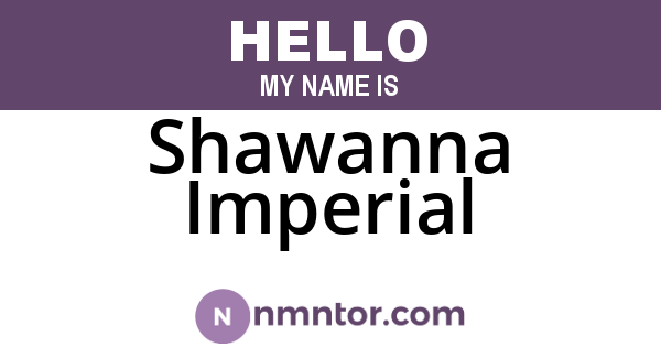 Shawanna Imperial