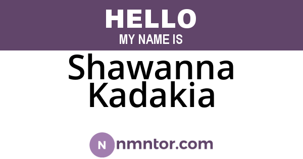 Shawanna Kadakia