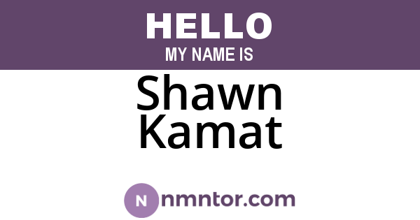 Shawn Kamat