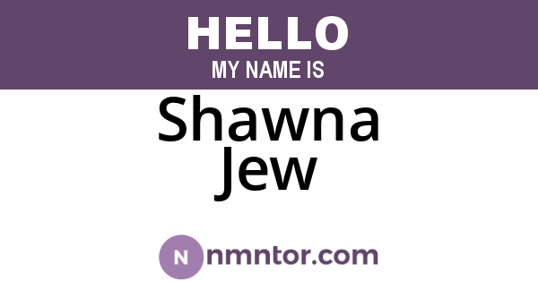 Shawna Jew