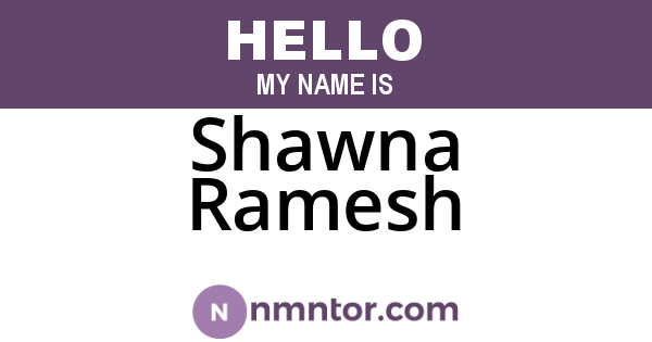 Shawna Ramesh