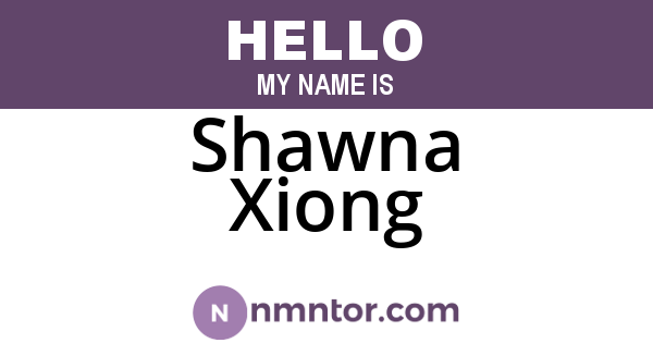 Shawna Xiong