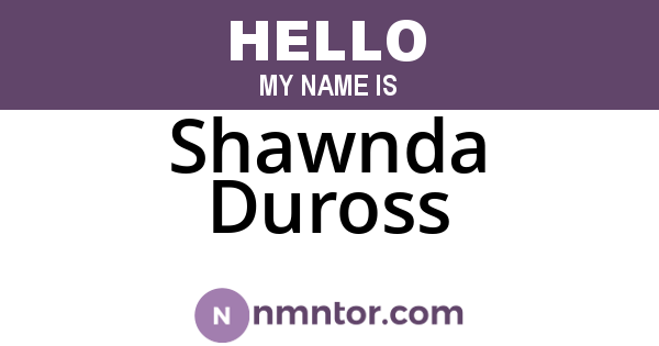 Shawnda Duross