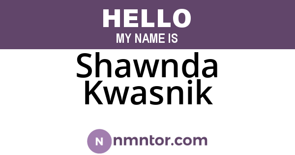 Shawnda Kwasnik