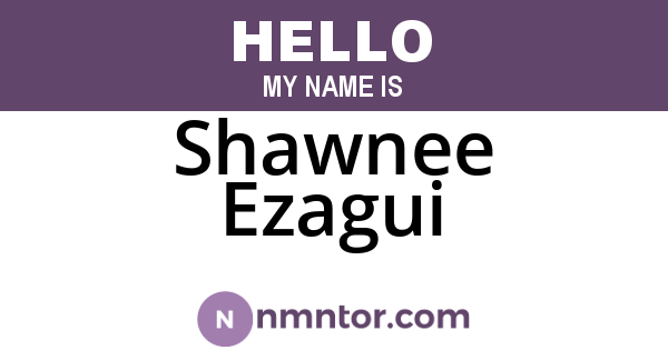 Shawnee Ezagui