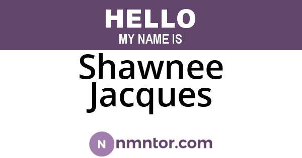 Shawnee Jacques