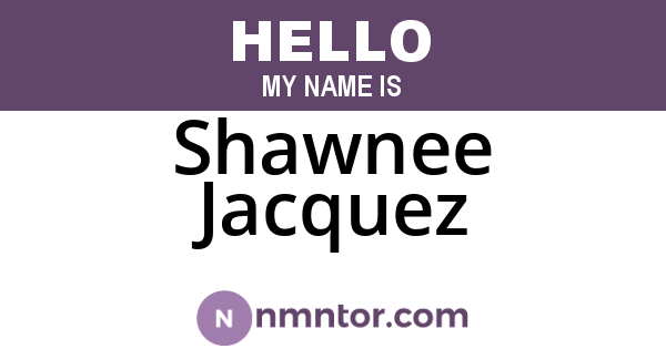 Shawnee Jacquez