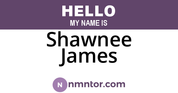 Shawnee James