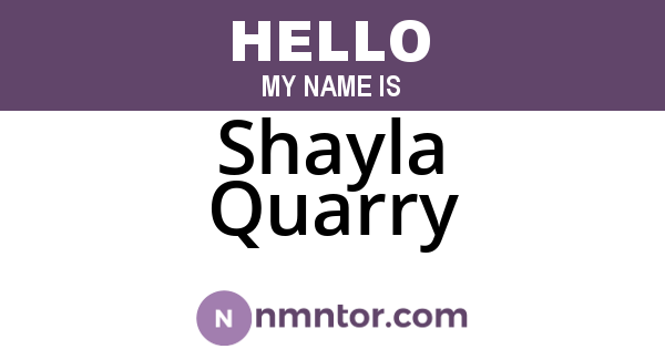 Shayla Quarry