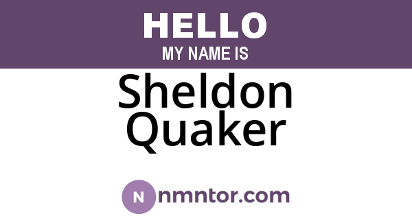 Sheldon Quaker