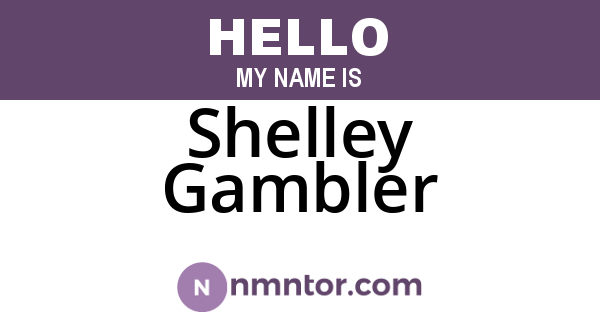Shelley Gambler