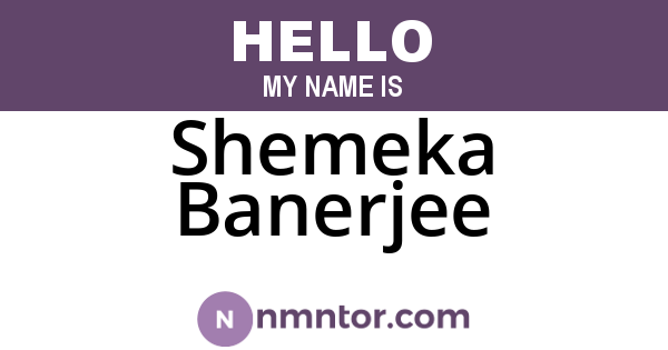 Shemeka Banerjee