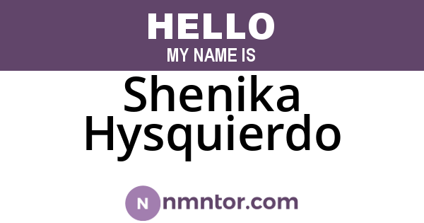 Shenika Hysquierdo