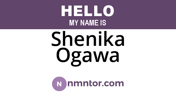 Shenika Ogawa