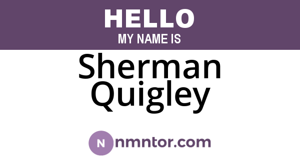 Sherman Quigley