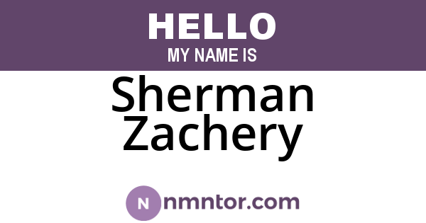 Sherman Zachery
