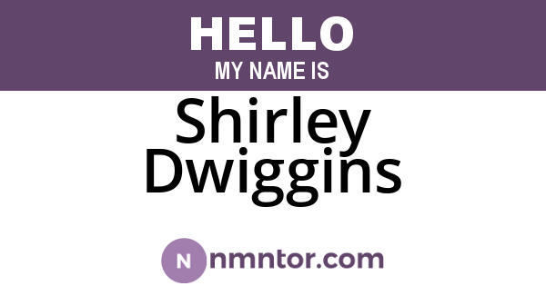 Shirley Dwiggins