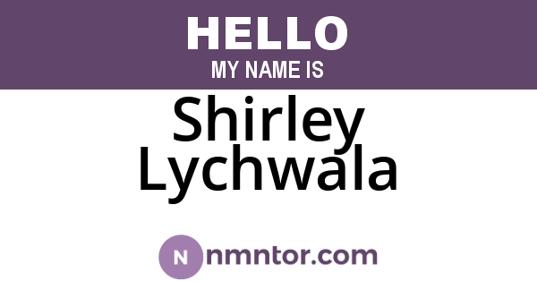 Shirley Lychwala
