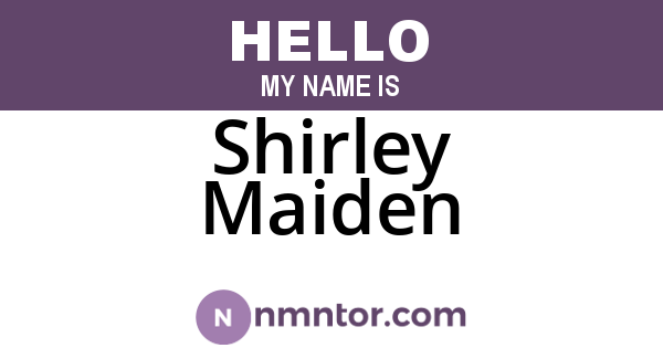 Shirley Maiden